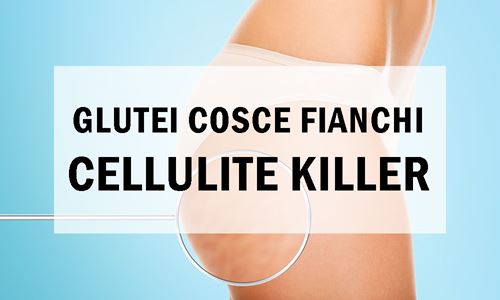 Cellulite Killer: Glutei, Cosce, Fianchi