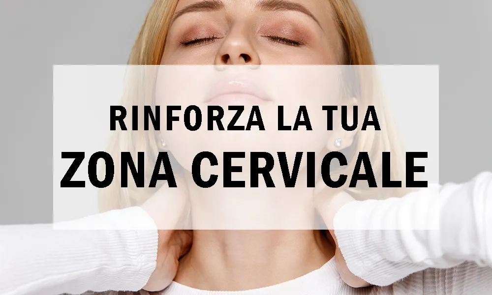 Rinforza la Zona Cervicale