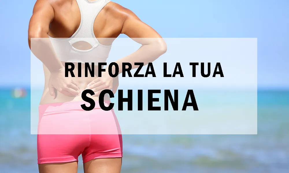 Rinforza la Tua Schiena